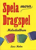 Lars Holm - Spela mera dragspel - melodialbum, Häftad
