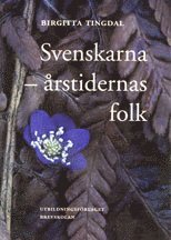 Birgitta Tingdal - Svenskarna - årstidernas folk, Häftad