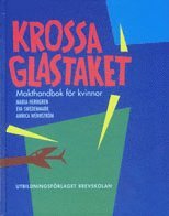 Maria Herngren, Eva Swedmark, Annica Wennström - Krossa glastaket - makthandbok, Inbunden