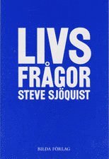 Steve Sjöquist - Livsfrågor, Häftad