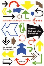 Morgan Johansson, Christer Persson - Skatter - förtryck eller befrielse?, Häftad