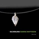 Karina Mattsson - Silverlera, Häftad