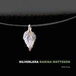 Karina Mattsson - Silverlera, Häftad