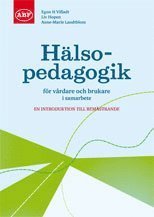 Egon H. Vifladt, Liv Hopen, Anne-Marie Landtblom - Hälsopedagogik för vårdare och brukare i samarbete : en introduktion till bemästrande, Häftad