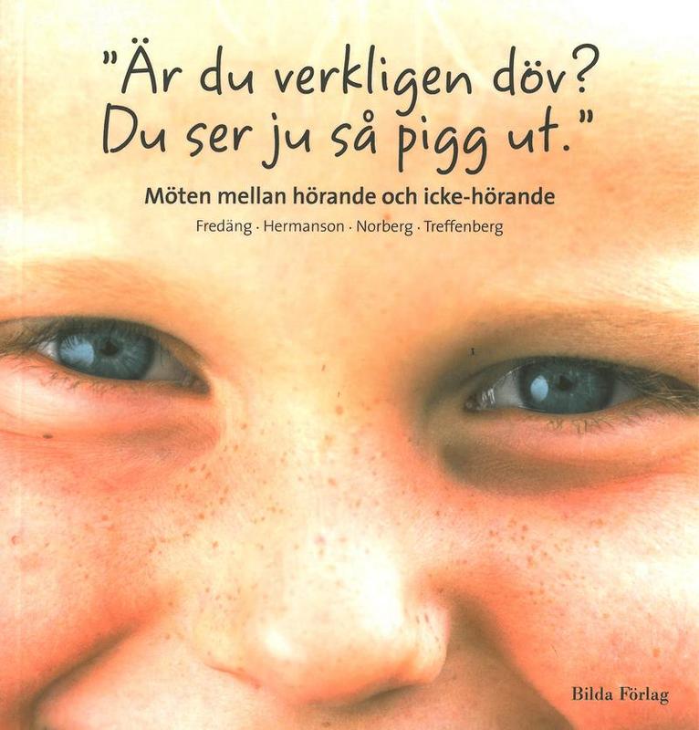 Fredäng & Hermanson & Norberg & Treffenberg - "Är du verkligen döv? Du ser ju så pigg ut.", Häftad