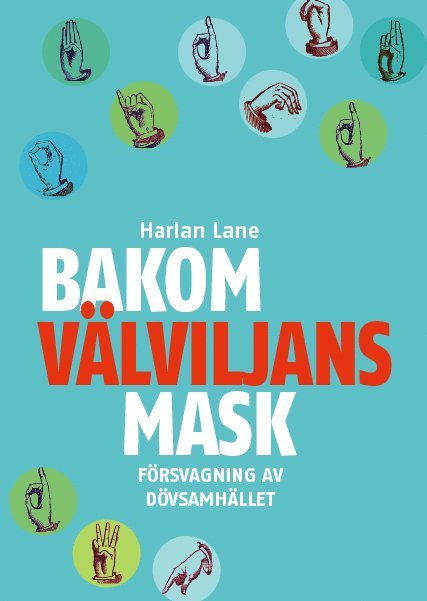 Harlan Lane - Bakom välviljans mask : försvagning av dövsamhället, Häftad