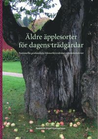 bokomslag Äldre äpplesorter för dagens trädgårdar. Nationella genbankens klonarkivsvärdar rekommenderar