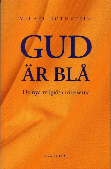 Mikael Rothstein - Gud är blå - De nya religiösa rörelserna, Häftad