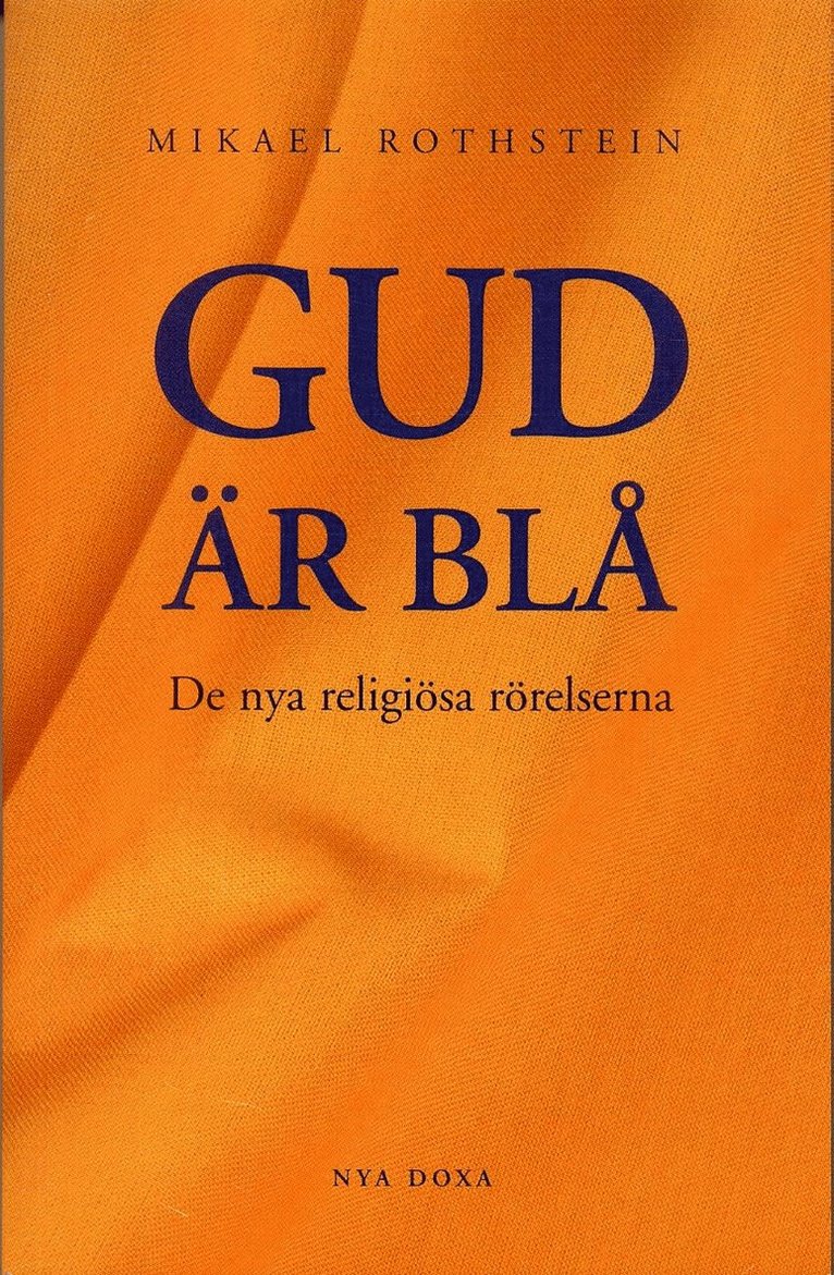 Mikael Rothstein - Gud är blå - De nya religiösa rörelserna, Häftad