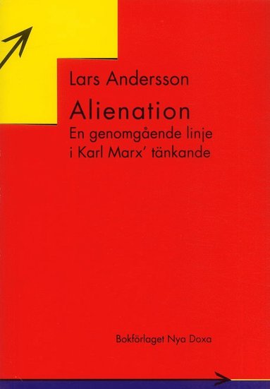 bokomslag Alienation : En genomgående linje i Karl Marx tänkande
