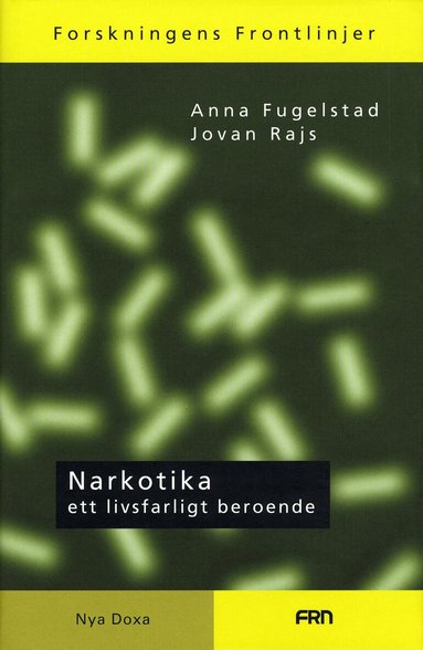 Anna Fugelstad, Jovan Rajs - Narkotika : ett livsfarligt beroende, Inbunden