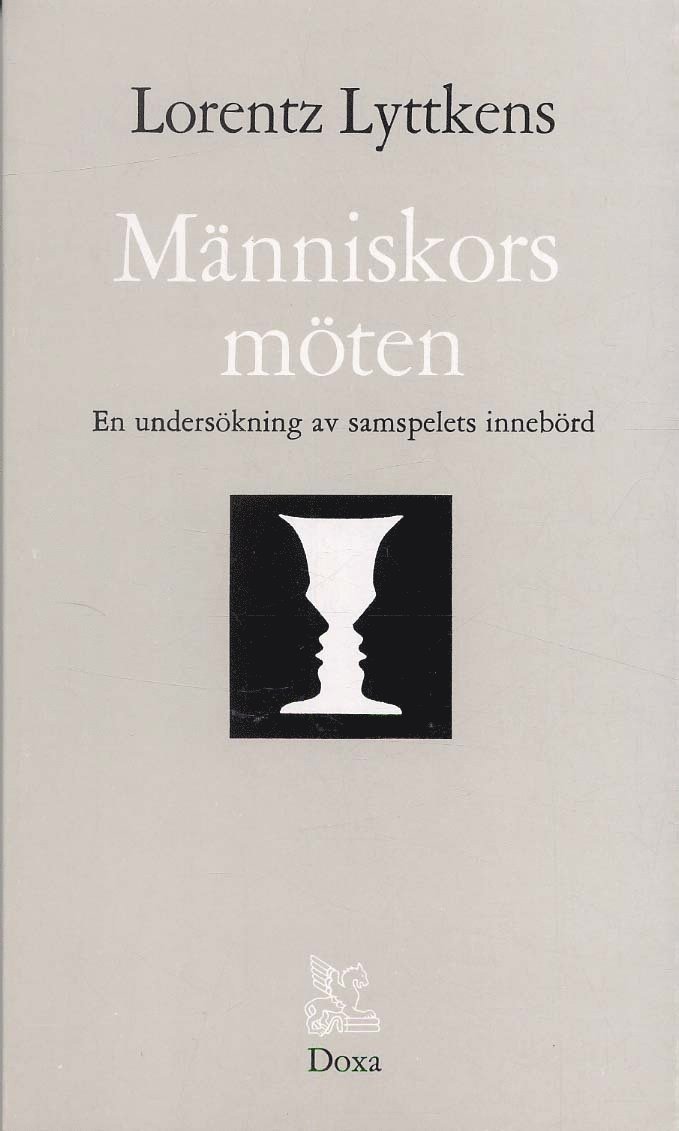 Lorentz Lyttkens - Människors möten - En undersökning av samspelets innebörd, Häftad