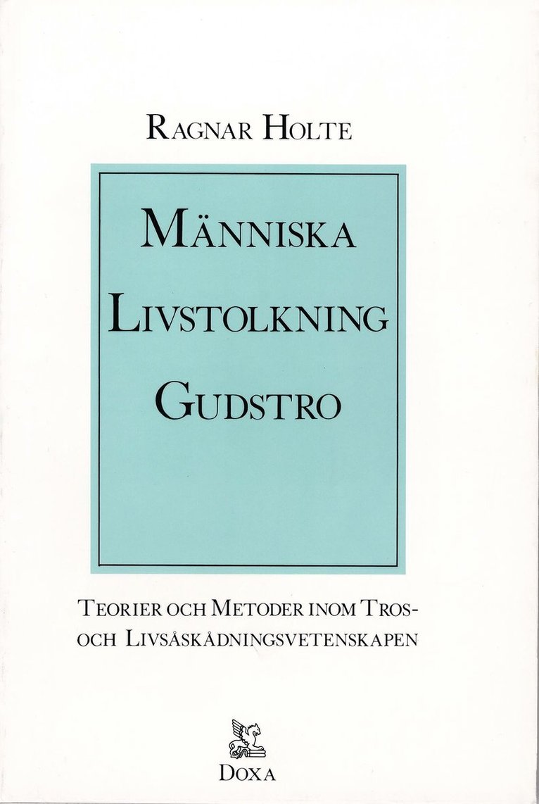 Ragnar Holte - Människa, livstolkning, gudstro, Häftad