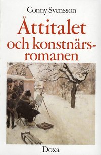 bokomslag Åttitalet och konstnärsromanen