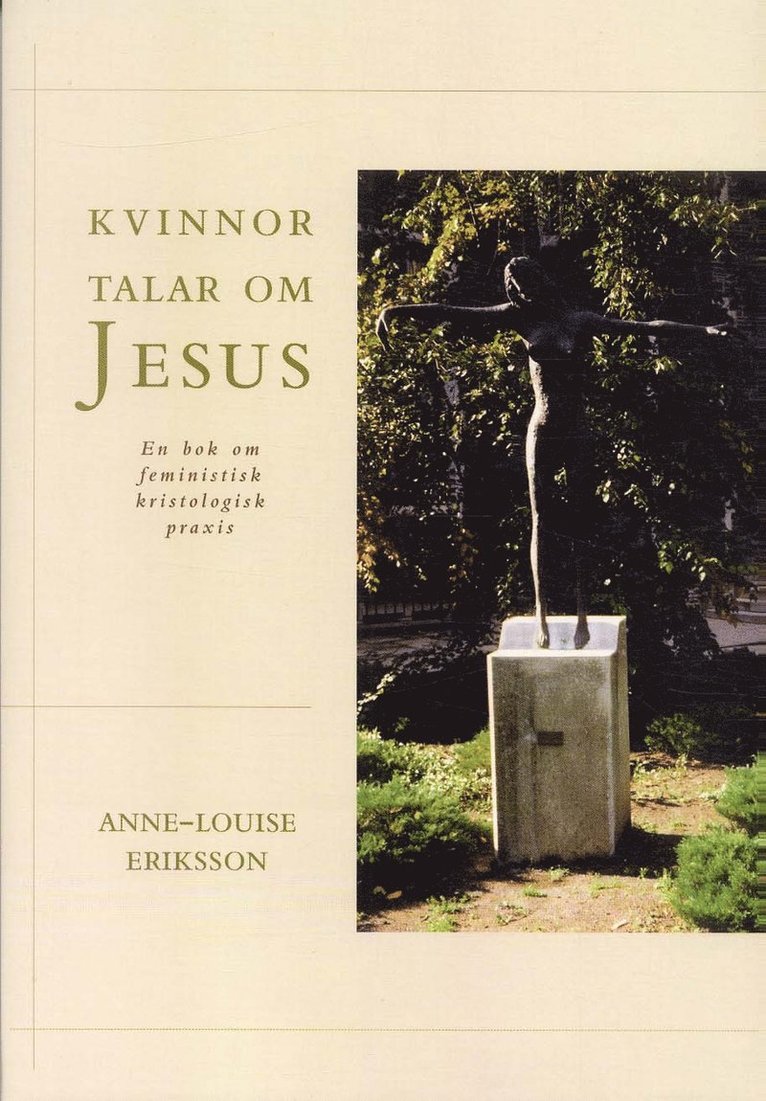 Kvinnor talar om Jesus : En bok om feministisk kristologisk praxis 1