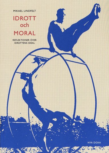 bokomslag Idrott och moral : Reflektioner över idrottens ideal