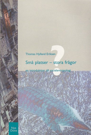 Thomas Hylland Eriksen - Små platser - stora frågor : En introduktion till socialantropologi, Häftad