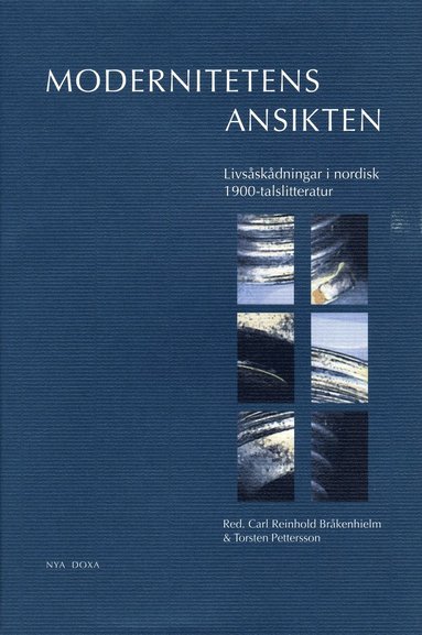 bokomslag Modernitetens ansikten : Livsåskådningar i nordisk 1900-talslitteratur