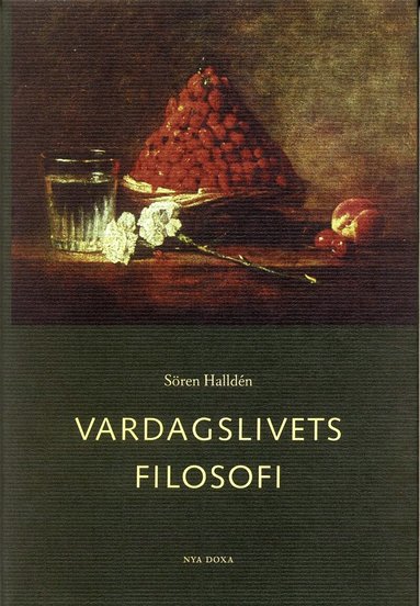 Sören Halldén - Vardagslivets filosofi, Inbunden