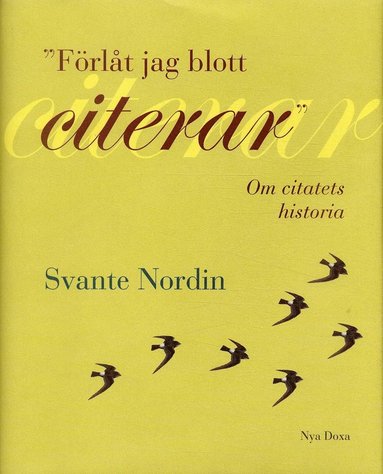 bokomslag Förlåt jag blott citerar : Om citatets idéhistoria