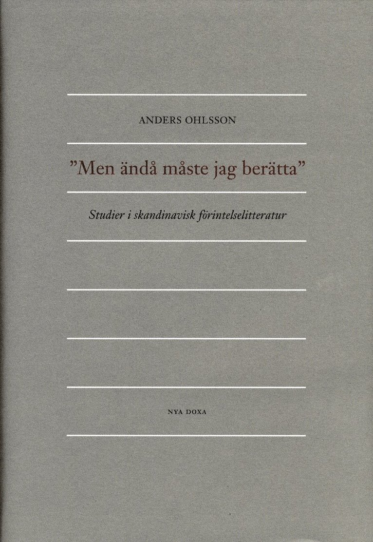 Anders Ohlsson - Men ändå måste jag berätta : Studier i skandinavisk förintelselitteratur, Inbunden