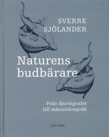 bokomslag Naturens Budbärare : Från Djursignaler Till Människospråk