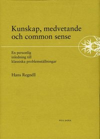 bokomslag Kunskap, medvetande och common sense - En personlig inledning till klassisk