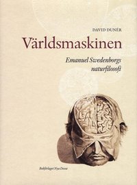 bokomslag Världsmaskinen : Emanuel Swedenborg och naturfilosofin