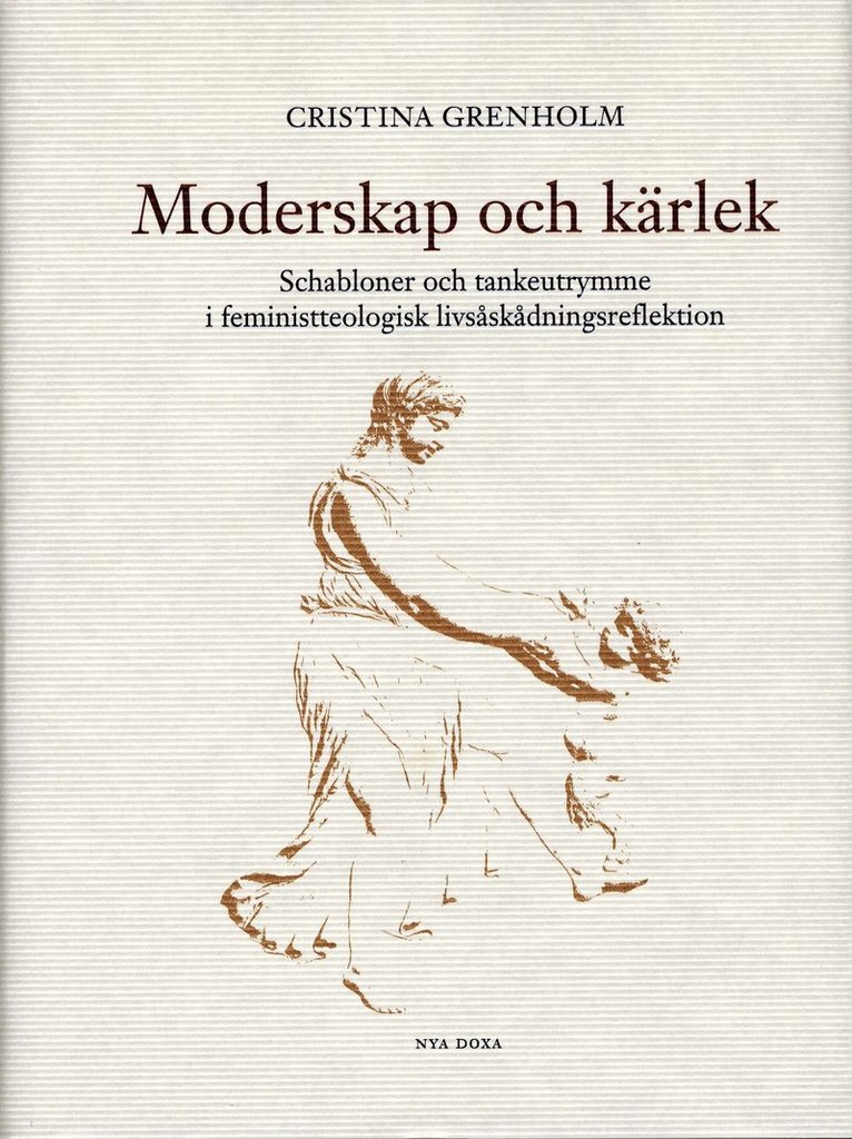 Cristina Grenholm - Moderskap och kärlek, Inbunden