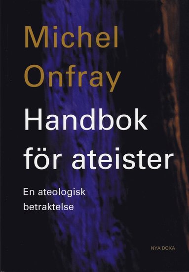 bokomslag Handbok för ateister : en ateologisk betraktelse