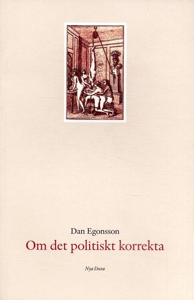 Dan Egonsson - Om det politiskt korrekta, Häftad