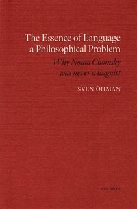 bokomslag The essence of Language a Philosophical Problem : why Noam Chomsky was never a linguist