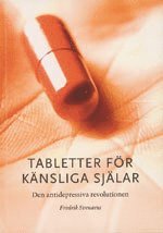 bokomslag Tabletter för känsliga själar : den antidepressiva revolutionen