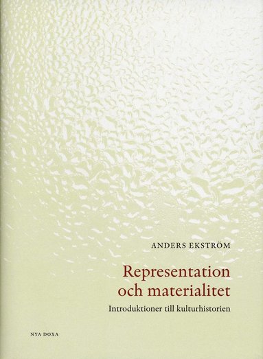 bokomslag Representation och materialitet : introduktioner till kulturhistorien