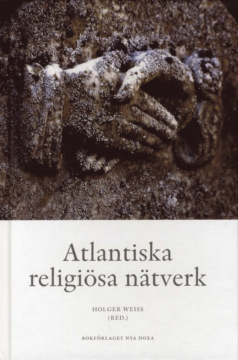 Atlantiska religiösa nätverk - Transoceana kontakter, trossamfund och den e 1