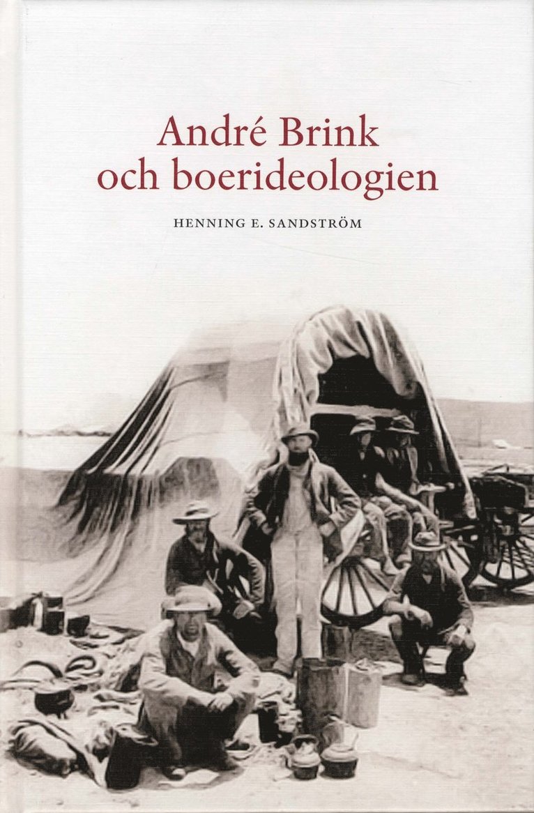 Henning E Sandström - André Brink och boerideologin : en studie över etik och litteratur med särskild hänsyn till den sydafrikanska scenen, Kartonnage