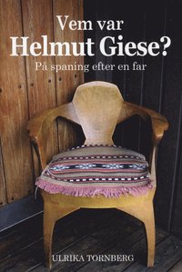 bokomslag Vem var Helmut Giese? : på spaning efter en far