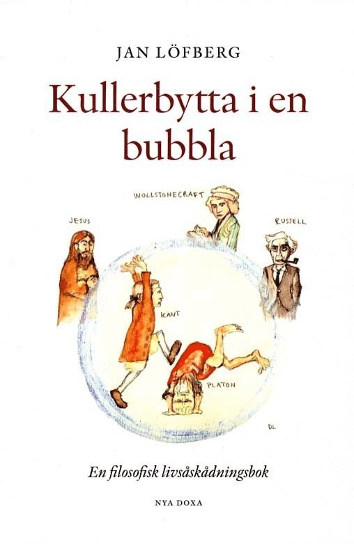 Kullerbytta i en bubbla - En filosofisk livsåskådningsbok 1