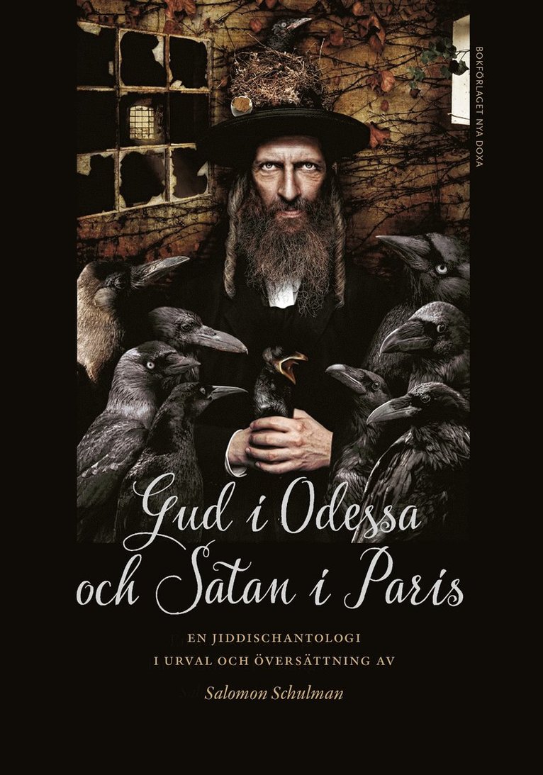 Gud i Odessa och Satan i Paris : en jiddischantologi 1