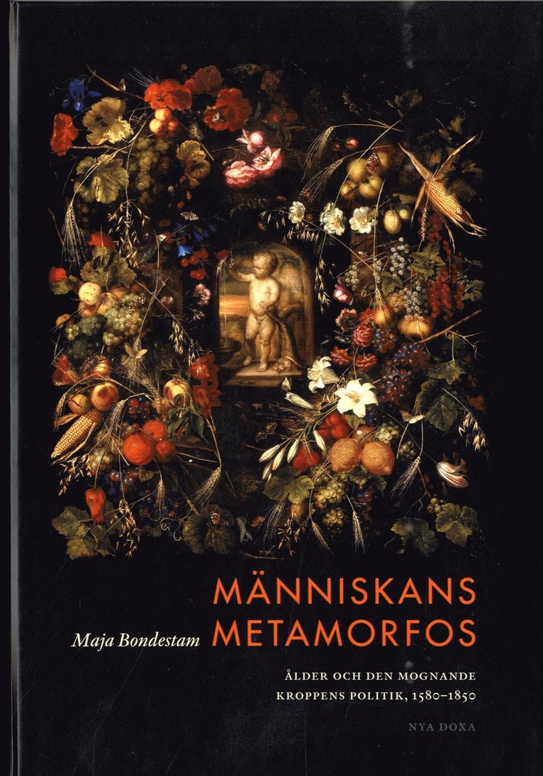 Människans metamorfos : ålder och den mognande kroppens politik, 1580-1850 1