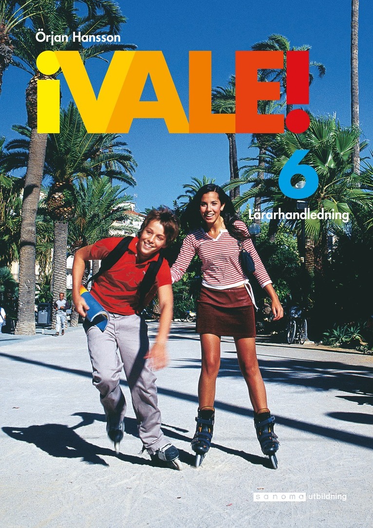 ¡Vale! 6 Lärarhandledning