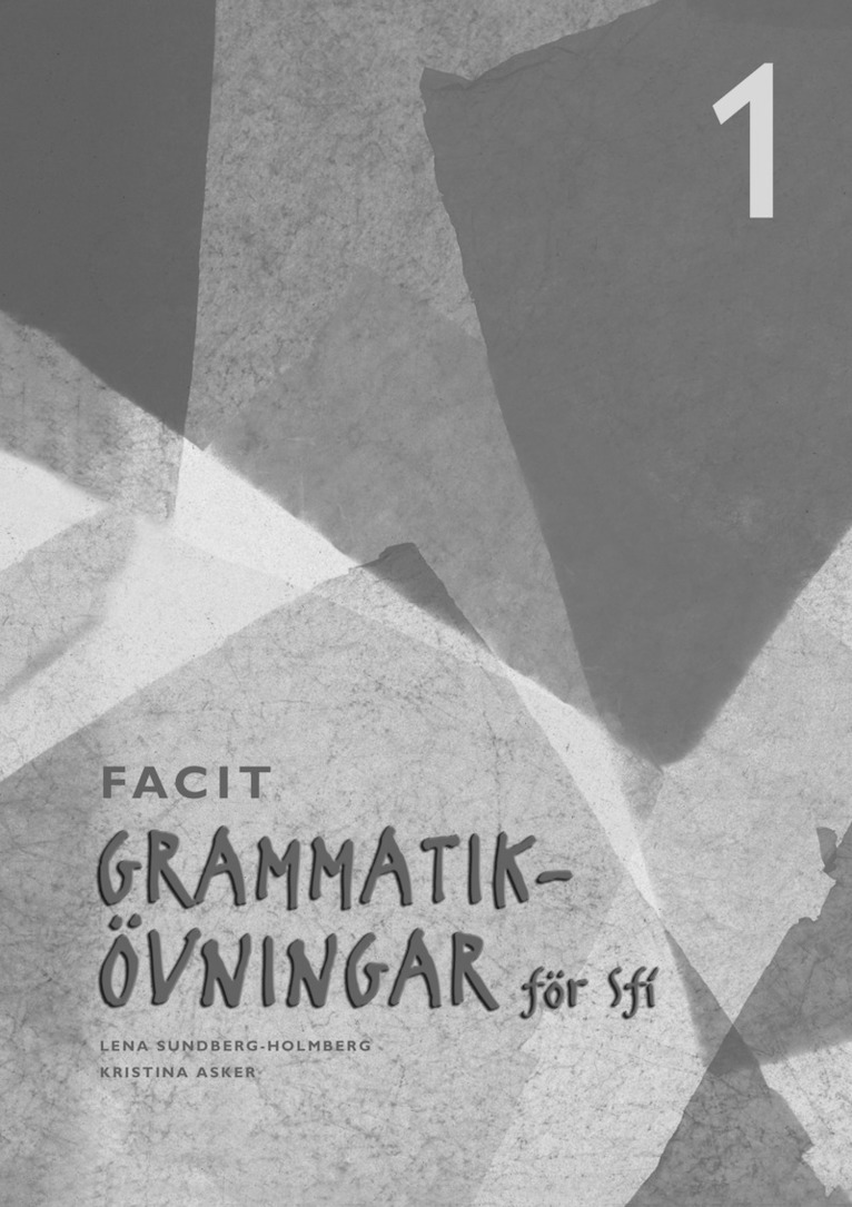 Grammatikövningar för sfi. D. 1, Elevfacit 1