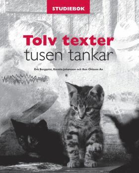Ann Ohlsson Ax, Eva Bergqvist, Kerstin Johansson - Tolv texter tusen tankar. Studiebok inkl.elev-cd, Häftad
