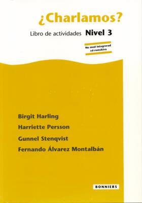 Birgit Harling, Gunnel Stenqvist, Fernando Alvarez Montalbán, Harriette Persson - ¿Charlamos?. Nivel 3, Libro de actividades inkl. cd-rom, Häftad