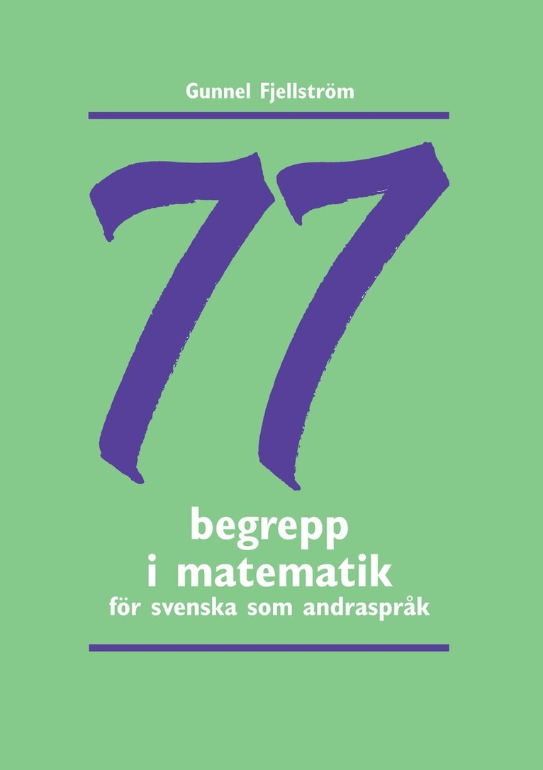 77 begrepp i matematik : träningsmaterial i svenska som andraspråk 1