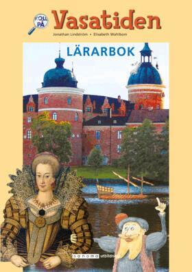 Jonathan Lindström, Elisabeth Wahlbom - Koll på Vasatiden Lärarbok, Häftad