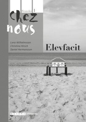 Lena Wilhelmsson, Christina Hirsch, Daniel Hermansson - Chez nous 1 Elevfacit, Häftad