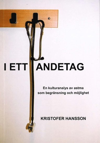 bokomslag I ett andetag : en kulturanalys av astma som begränsning och möjlighet.