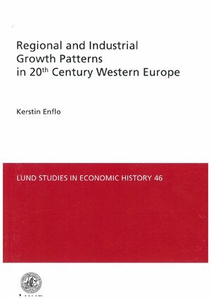 Kerstin Enflo - Regional and Industrial GrowthPatterns in 20th Century Western Europe, Inbunden