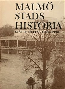 bokomslag Malmö stads historia. Del 6, 1939-1990